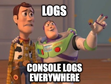 Meme Creator - Funny Logs Console logs everywhere Meme Generator at ...