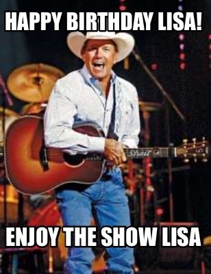 happy-birthday-lisa-enjoy-the-show-lisa
