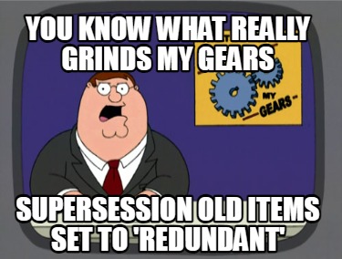 you-know-what-really-grinds-my-gears-supersession-old-items-set-to-redundant