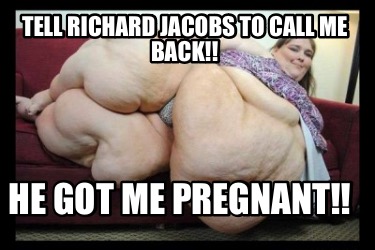 tell-richard-jacobs-to-call-me-back-he-got-me-pregnant6