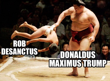 donaldus-maximus-trump-rob-desanctus