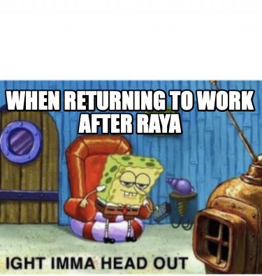 when-returning-to-work-after-raya