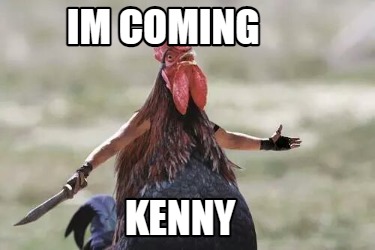 im-coming-kenny