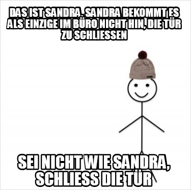 Meme Creator Funny Das ist Sandra. Sandra bekommt es als einzige im