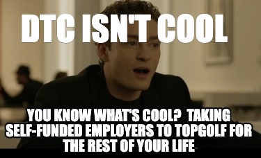 Meme Creator - Funny DTC isn't cool you know what's cool? Taking self ...