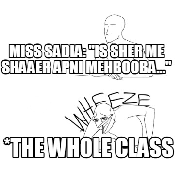 miss-sadia-is-sher-me-shaaer-apni-mehbooba...-the-whole-class