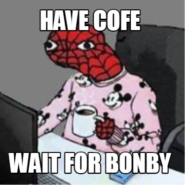 have-cofe-wait-for-bonby