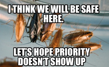 i-think-we-will-be-safe-here.-lets-hope-priority-doesnt-show-up
