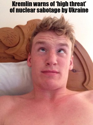 kremlin-warns-of-high-threat-of-nuclear-sabotage-by-ukraine