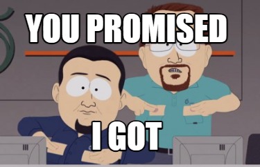 you-promised-i-got