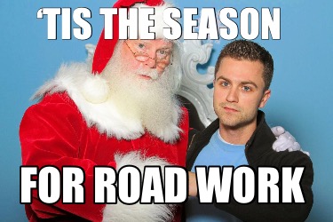 tis-the-season-for-road-work