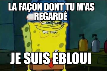 la-faon-dont-tu-mas-regard-je-suis-bloui