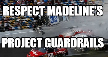 respect-madelines-project-guardrails