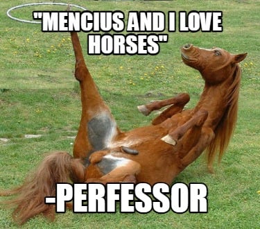 mencius-and-i-love-horses-perfessor