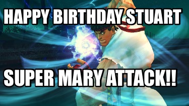 happy-birthday-stuart-super-mary-attack