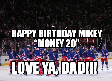 happy-birthday-mikey-money-20-love-ya-dad