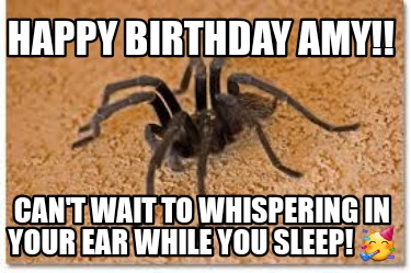 happy-birthday-amy-cant-wait-to-whispering-in-your-ear-while-you-sleep-