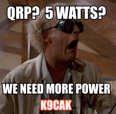 qrp-5-watts-we-need-more-power-k9cak