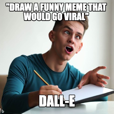 draw-a-funny-meme-that-would-go-viral-dall-e