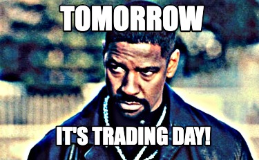 tomorrow-its-trading-day