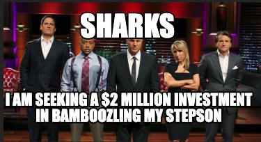 sharks-i-am-seeking-a-2-million-investment-in-bamboozling-my-stepson