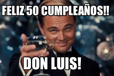 feliz-50-cumpleaos-don-luis