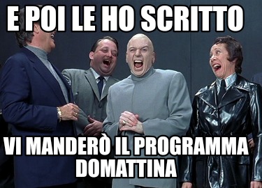 e-poi-le-ho-scritto-vi-mander-il-programma-domattina