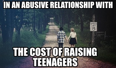 in-an-abusive-relationship-with-the-cost-of-raising-teenagers