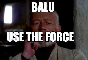 use-the-force-balu