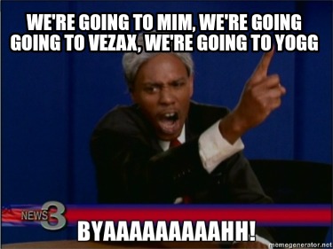 were-going-to-mim-were-going-going-to-vezax-were-going-to-yogg