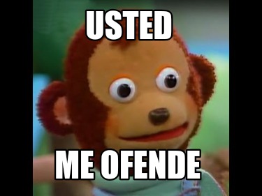 usted-me-ofende