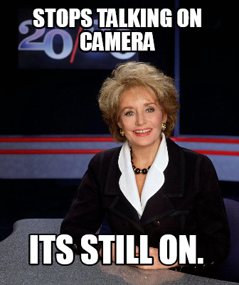 stops-talking-on-camera-its-still-on