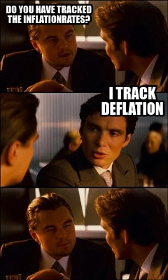 do-you-have-tracked-the-inflationrates-i-track-deflation