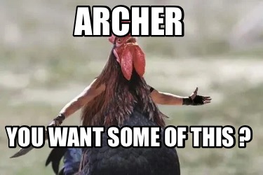 archer-you-want-some-of-this-