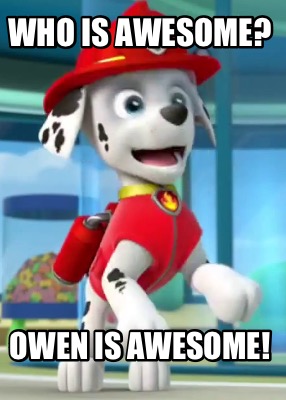 who-is-awesome-owen-is-awesome