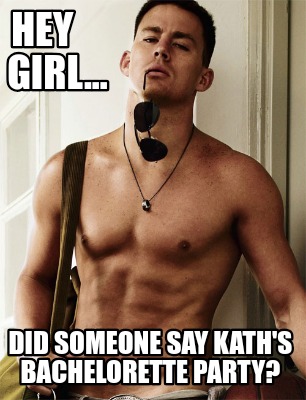 hey-girl...-did-someone-say-kaths-bachelorette-party