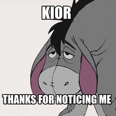 kior-thanks-for-noticing-me