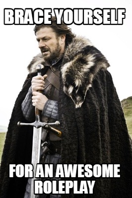 brace-yourself-for-an-awesome-roleplay