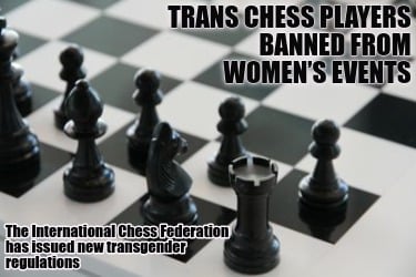 trans-chess-players-banned-from-womens-events-the-international-chess-federation