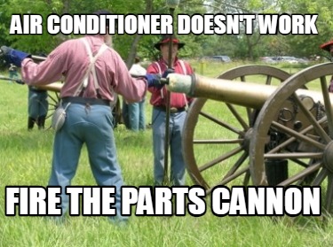air-conditioner-doesnt-work-fire-the-parts-cannon