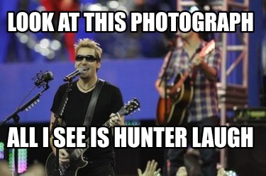 look-at-this-photograph-all-i-see-is-hunter-laugh
