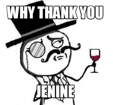 why-thank-you-jenine