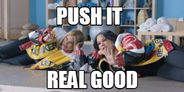 push-it-real-good