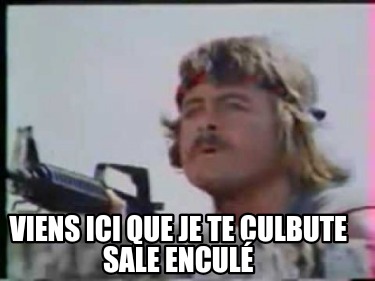 viens-ici-que-je-te-culbute-sale-encul