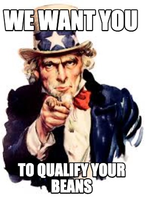 we-want-you-to-qualify-your-beans