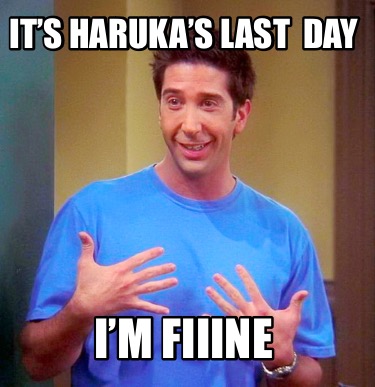 its-harukas-last-day-im-fiiine