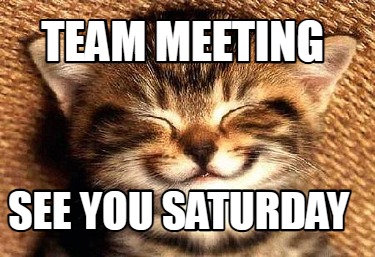 team-meeting-see-you-saturday