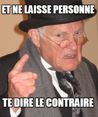 et-ne-laisse-personne-te-dire-le-contraire