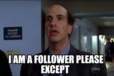 i-am-a-follower-please-except