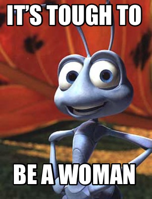 its-tough-to-be-a-woman